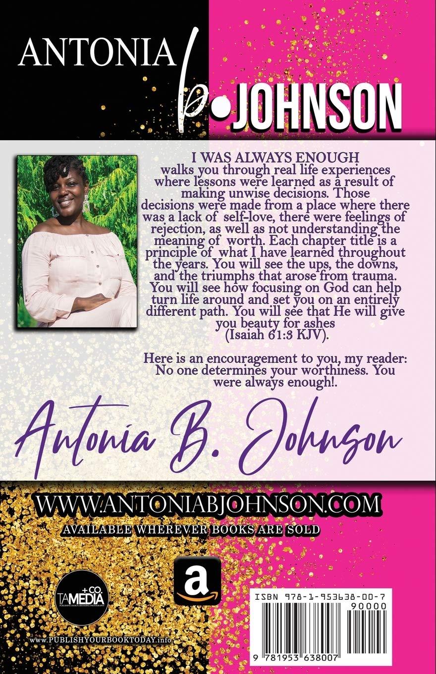 I WAS ALWAYS ENOUGH – Antonia B Johnson